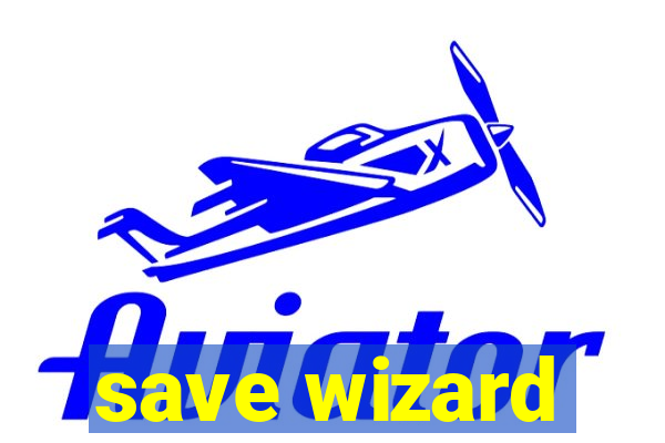 save wizard